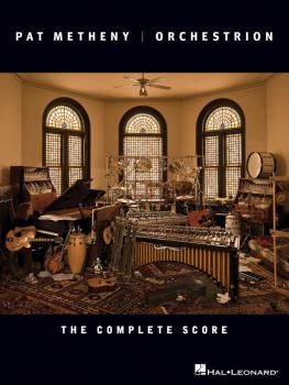 Pat Metheny - Orchestrion (The Complete Score) (HL-00001339)