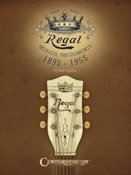 Regal Musical Instruments: 1895-1955 (HL-00001484)