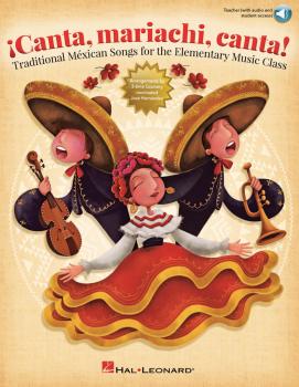 ?Canta, mariachi, canta!: Traditional M?xican Songs for the Elementary (HL-00159324)