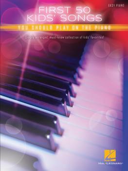 First 50 Kids' Songs You Should Play on the Piano (HL-00196071)