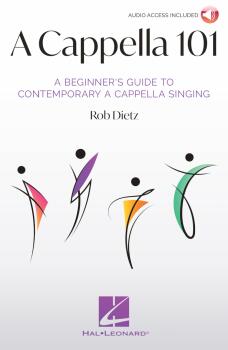 A Cappella 101: A Beginner's Guide to Contemporary A Cappella Singing (HL-00372893)