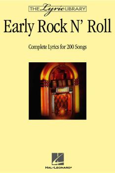 The Lyric Library: Early Rock 'N' Roll: Complete Lyrics for 200 Songs (HL-00240203)