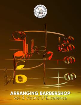 Arranging Barbershop: Volume 3: Visions of Excellence (HL-01307211)