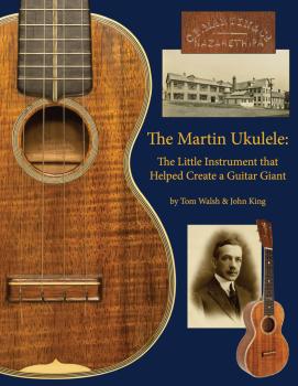 The Martin Ukulele: The Little Instrument That Helped Create a Guitar  (HL-00109376)