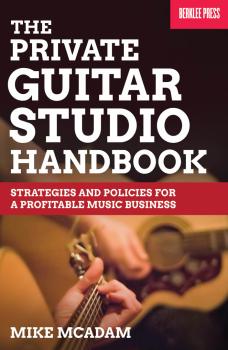 The Private Guitar Studio Handbook: Strategies and Policies for a Prof (HL-00121641)