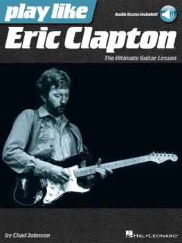 Play like Eric Clapton: The Ultimate Guitar Lesson Book with Online Au (HL-00121953)