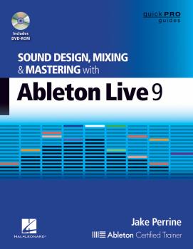 Sound Design, Mixing, and Mastering with Ableton Live 9 (HL-00122311)