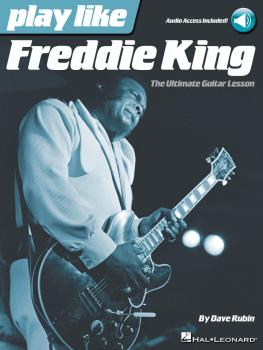 Play like Freddie King: The Ultimate Guitar Lesson Book with Online Au (HL-00122432)