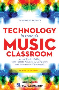 Technology in Today's Music Classroom: Active Music Making with Tablet (HL-00127898)