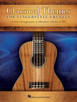 Classical Themes for Fingerstyle Ukulele: 15 Solo Arrangements in Stan (HL-00127940)
