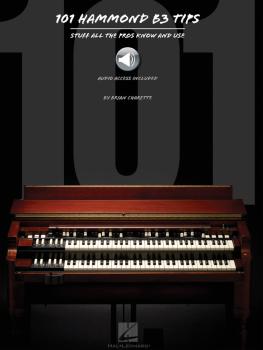 101 Hammond B-3 Tips: Stuff All the Pros Know and Use (HL-00128918)
