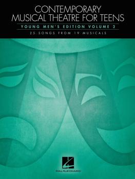 Contemporary Musical Theatre for Teens: Young Men's Edition Volume 2 2 (HL-00129888)