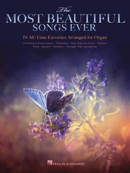 The Most Beautiful Songs Ever: 70 All-Time Favorites Arranged for Orga (HL-00144638)