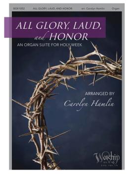 All Glory, Laud and Honor (An Organ Suite for Holy Week) (HL-00144837)