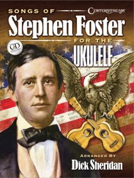 Songs of Stephen Foster for the Ukulele (HL-00145692)
