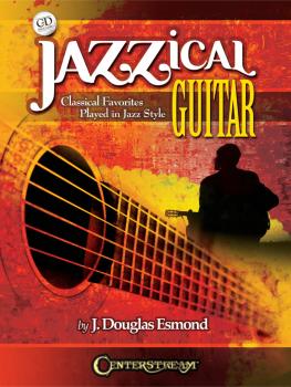 Jazzical Guitar: Classical Favorites Played in Jazz Style (HL-00149106)