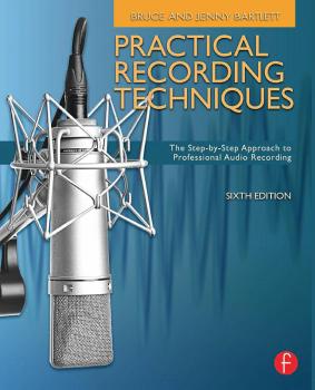 Practical Recording Techniques - 6th Edition: The Step-by-Step Approac (HL-00151730)