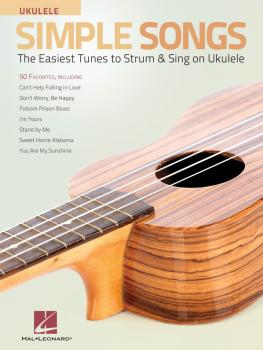 Simple Songs for Ukulele: The Easiest Tunes to Strum & Sing on Ukulele (HL-00156815)