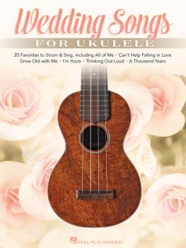 Wedding Songs for Ukulele: 20 Favorites to Strum & Sing (HL-00158131)