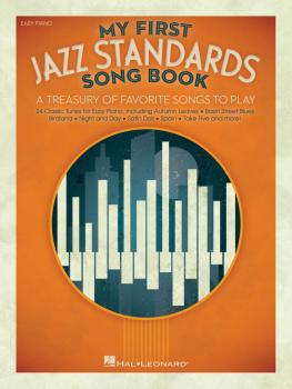My First Jazz Standards Song Book: A Treasury of Favorite Songs to Pla (HL-00159635)
