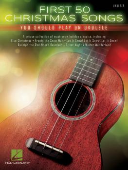 First 50 Christmas Songs You Should Play on Ukulele (HL-00171335)