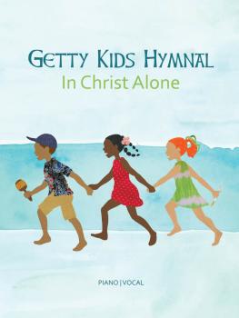 Getty Kids Hymnal - In Christ Alone (HL-00203048)