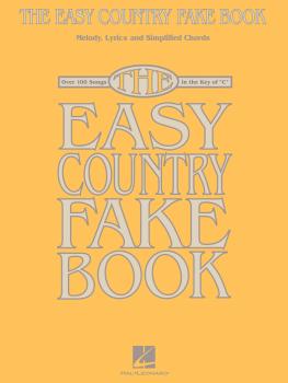 The Easy Country Fake Book: Over 100 Songs in the Key of C (HL-00240319)