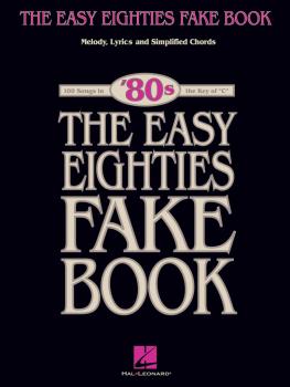 The Easy Eighties Fake Book: 100 Songs in the Key of C (HL-00240340)