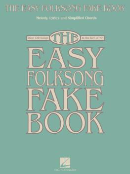 The Easy Folksong Fake Book: Over 120 Songs in the Key of C (HL-00240360)