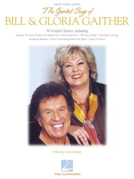 The Greatest Songs of Bill & Gloria Gaither (HL-00306613)