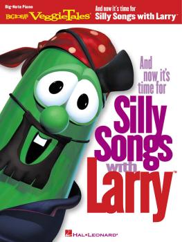 And Now It's Time for Silly Songs with Larry(TM) (Big-Note Piano) (HL-00310836)