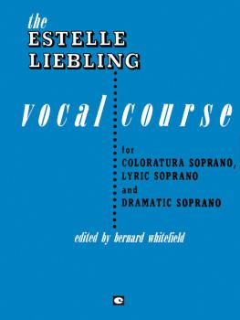 The Estelle Liebling Vocal Course: Soprano: Coloratura, Lyric and Dram (HL-00312242)