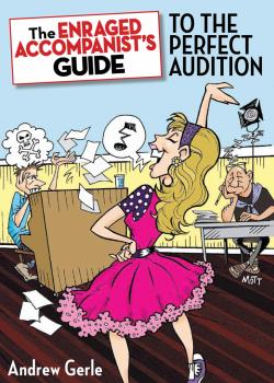 The Enraged Accompanist's Guide to the Perfect Audition (HL-00314837)