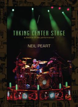 Neil Peart - Taking Center Stage: A Lifetime of Live Performance (HL-00321248)