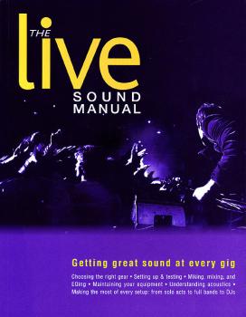 The Live Sound Manual: Getting Great Sound at Every Gig (HL-00330933)