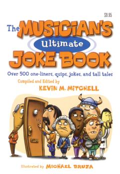 The Musician's Ultimate Joke Book: Over 500 One-Liners, Quips, Jokes a (HL-00331232)