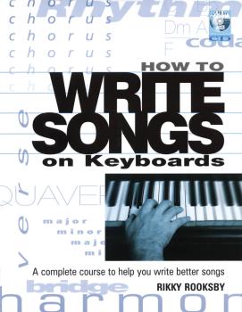 How to Write Songs on Keyboards: A Complete Course to Help You Write B (HL-00331345)