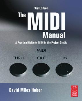 The MIDI Manual - 3rd Edition: A Practical Guide to MIDI in the Projec (HL-00331895)