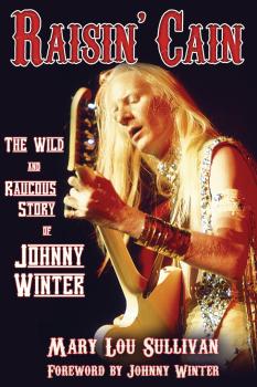 Raisin' Cain: The Wild and Raucous Story of Johnny Winter (HL-00332828)