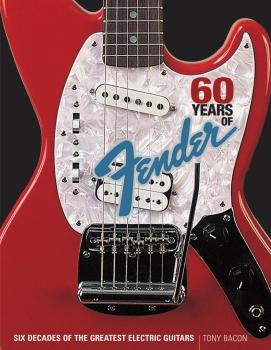 60 Years of Fender: Six Decades of the Greatest Electric Guitars (HL-00332861)