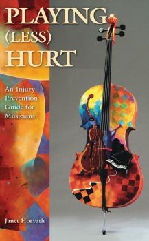 Playing (Less) Hurt: An Injury Prevention Guide for Musicians (HL-00332931)