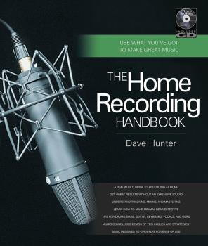 The Home Recording Handbook: Use What You've Got to Make Great Music (HL-00332982)