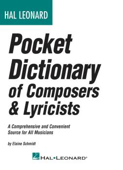 Hal Leonard Pocket Dictionary of Composers & Lyricists: A Comprehensiv (HL-00333027)