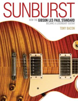 Sunburst: How the Gibson Les Paul Standard Became a Legendary Guitar (HL-00333746)
