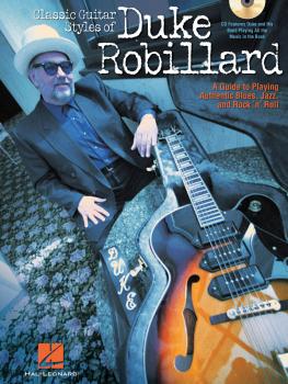Classic Guitar Styles of Duke Robillard: A Guide to Playing Authentic  (HL-00695377)