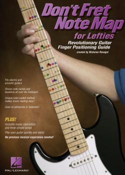 Don't Fret Note Map for Lefties: Revolutionary Guitar Finger Positioni (HL-00695729)