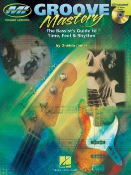 Groove Mastery: The Bassist's Guide to Time, Feel, and Rhythm (HL-00695771)