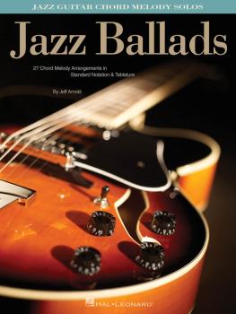 Jazz Ballads: Jazz Guitar Chord Melody Solos (HL-00699755)
