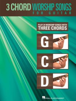 3-Chord Worship Songs for Guitar: Play 24 Worship Songs with Three Cho (HL-00701131)