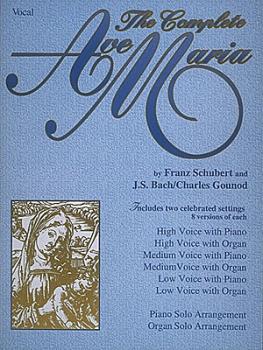 The Complete Ave Maria: Voice, Piano and Organ (HL-00747023)